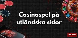 Spela på utländska casino - En komplett guide för spelare Spela på utländska casino - En komplett guide för spelare