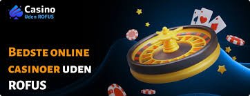 Online Casino Uden ROFUS - Spil Uden Bekymringer Online Casino Uden ROFUS - Spil Uden Bekymringer